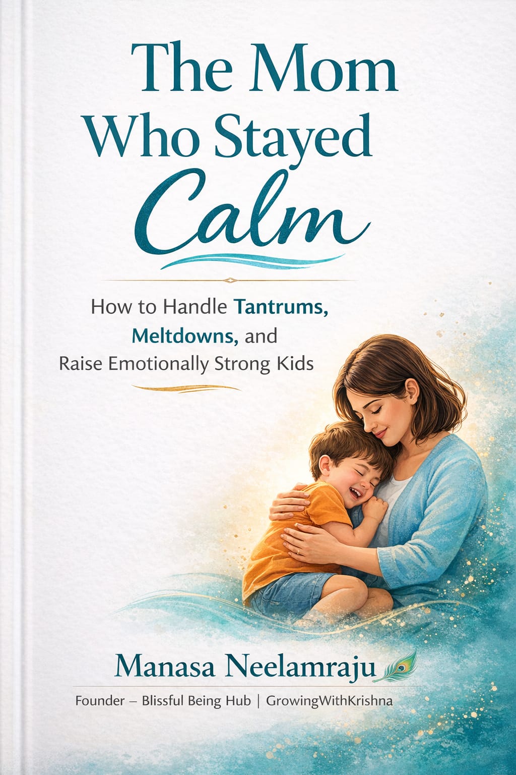 The Mom Who Stayed Calm — book by Manasa Neelamraju
